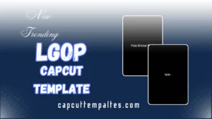 LGOP CapCut Template