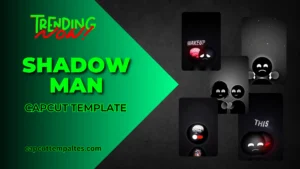 Shadow Man Capcut Template