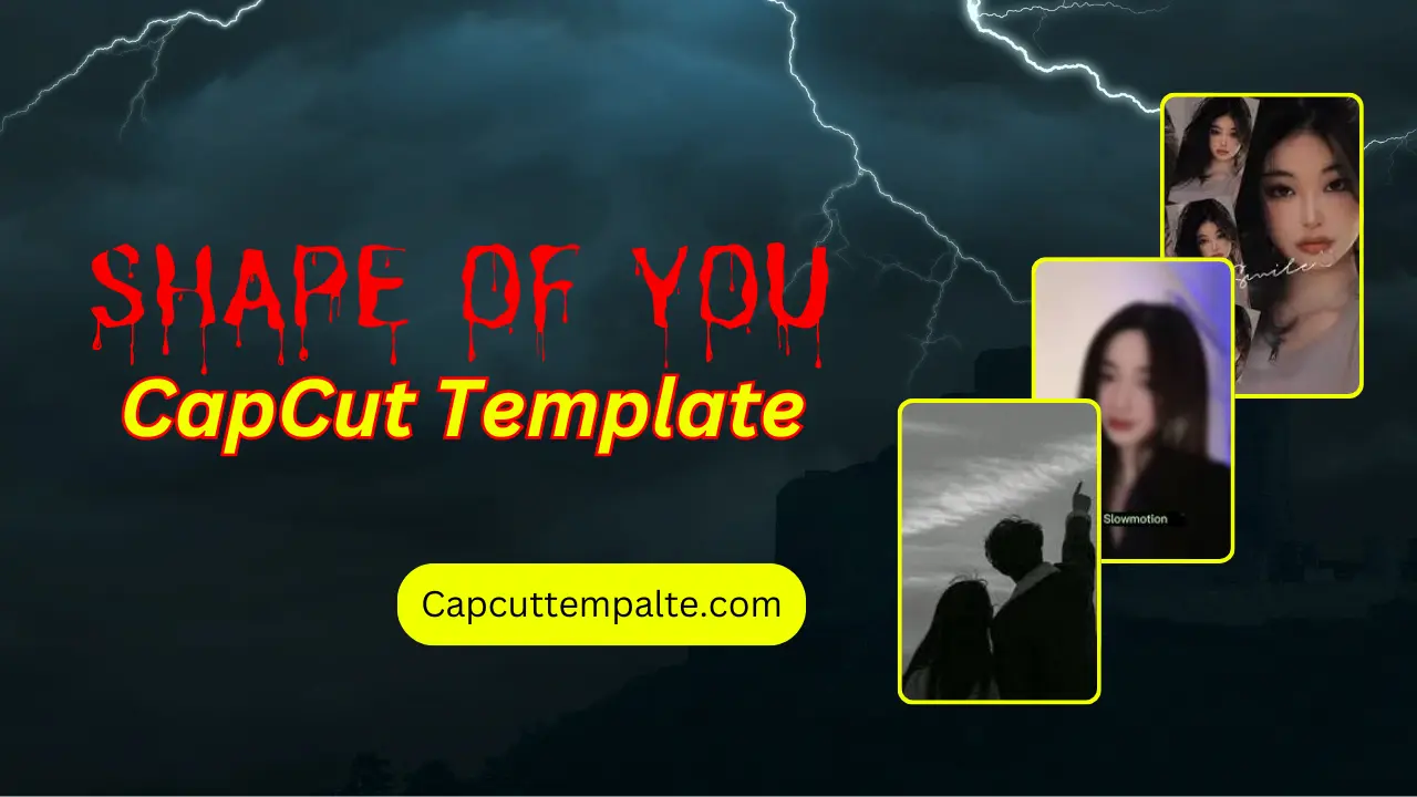 Shape of You CapCut Template