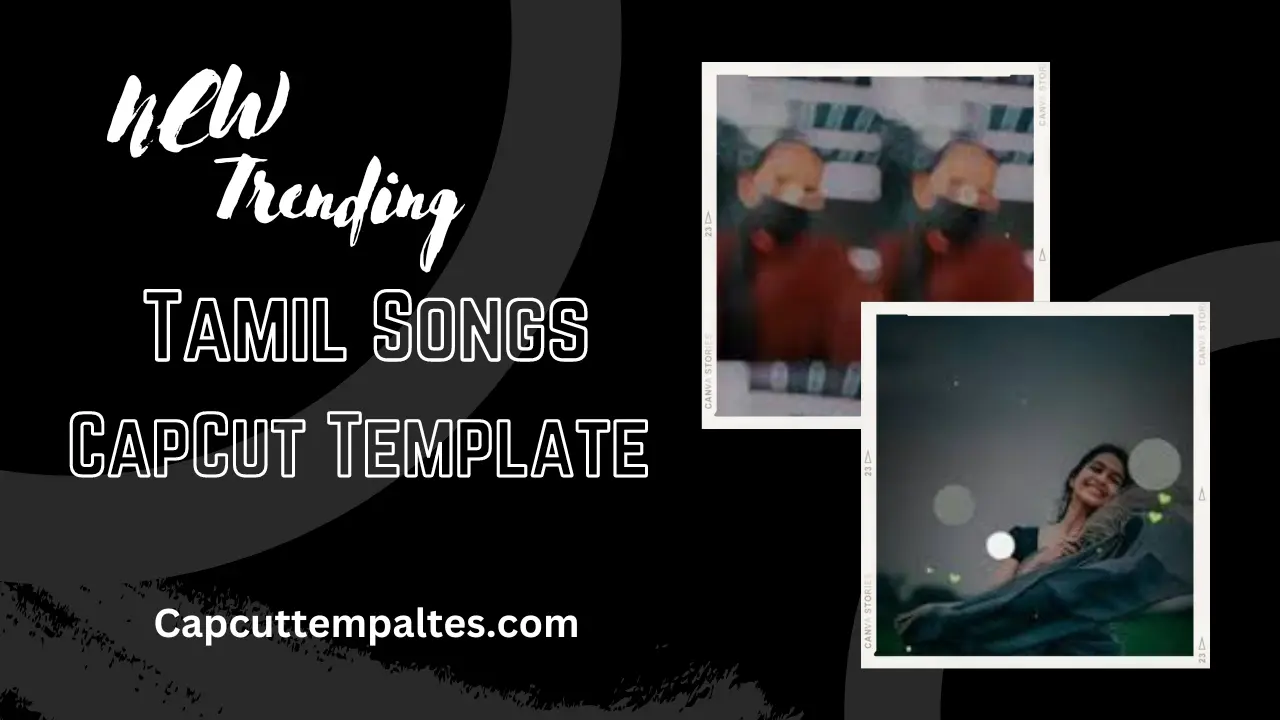 Tamil Songs CapCut Templates