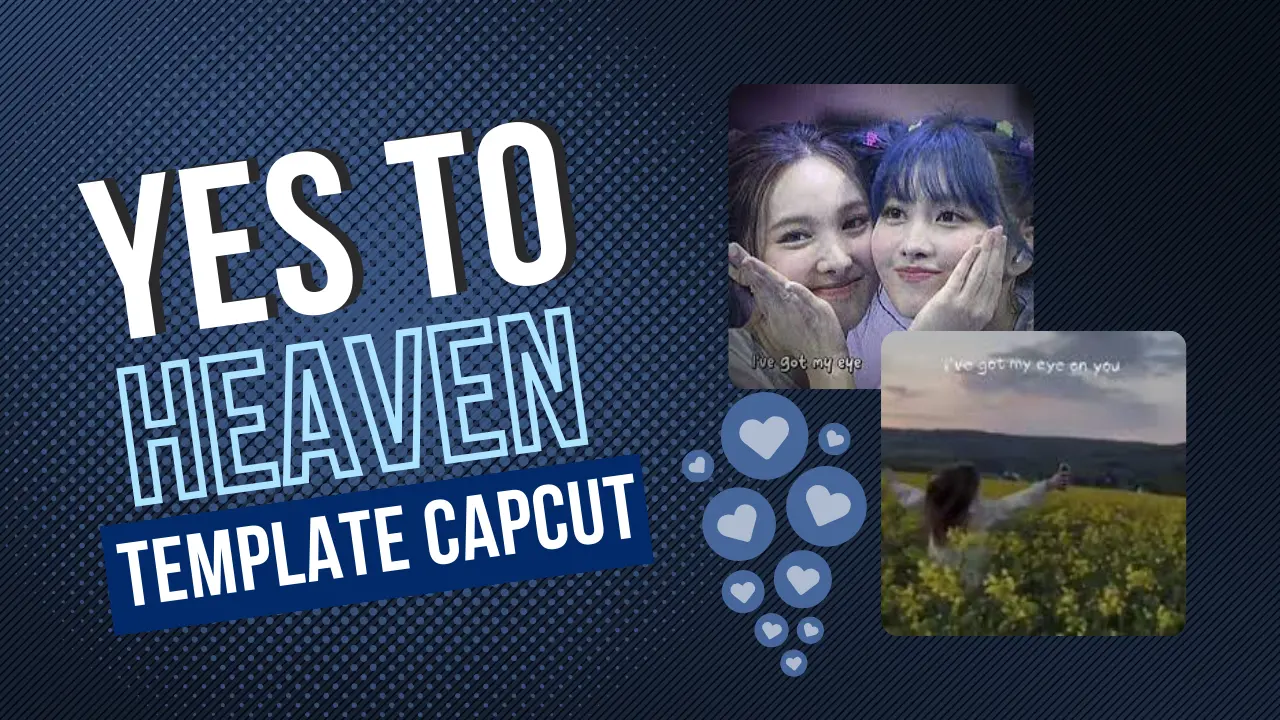 Yes to Heaven CapCut Template