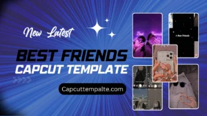 Best Friends Capcut Template